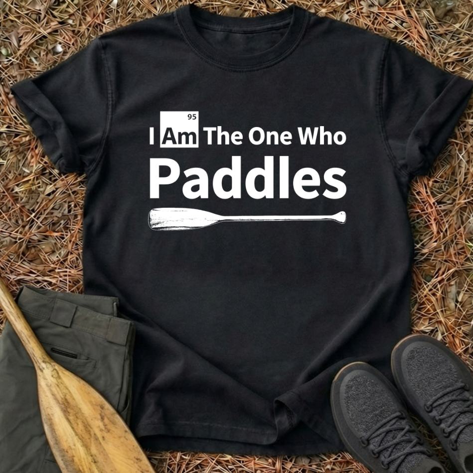 I Am The One Who Paddles T-Shirt