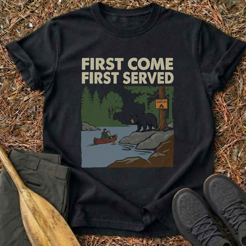 First Come First Served T-Shirt