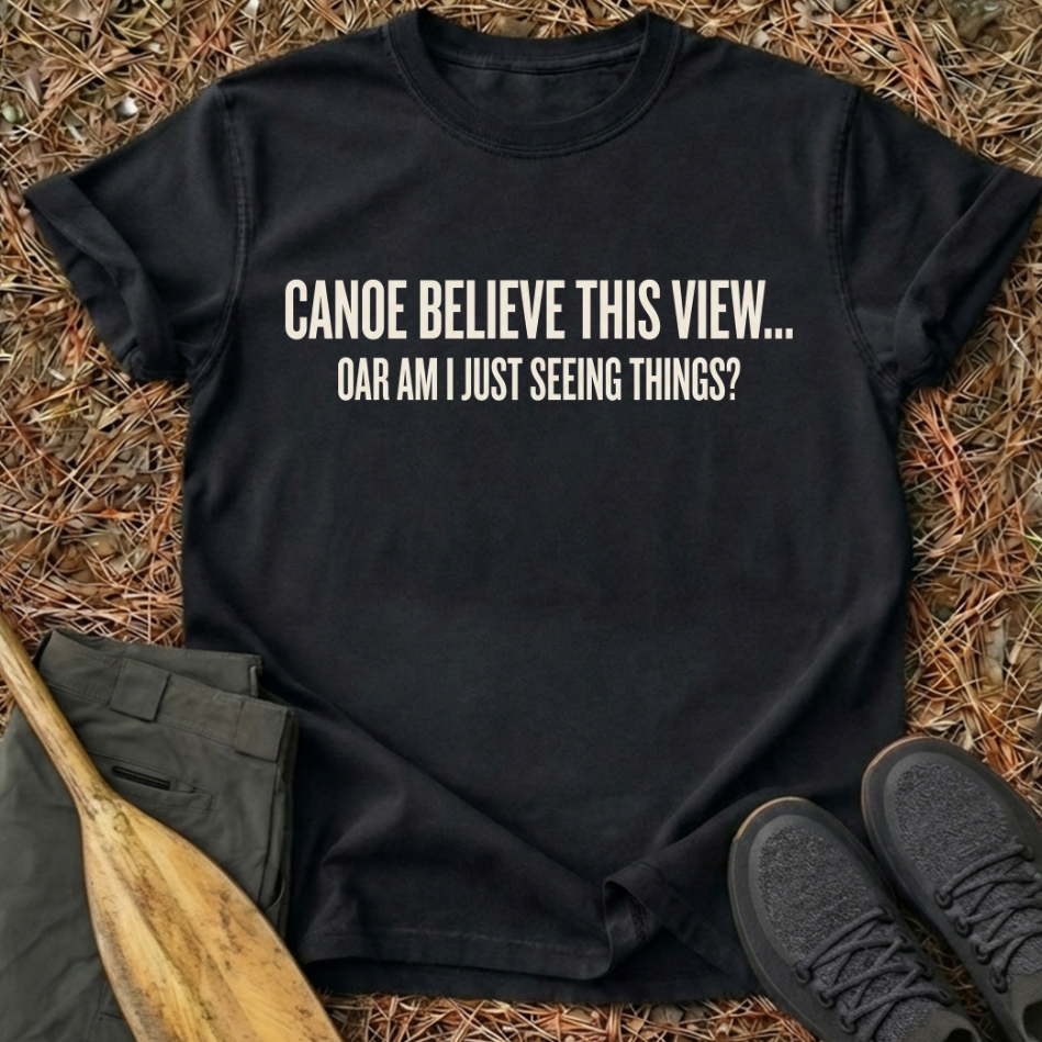 Canoe Believe This View T-Shirt