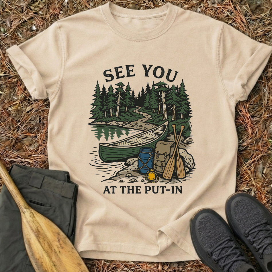 See You At The Put In T-Shirt