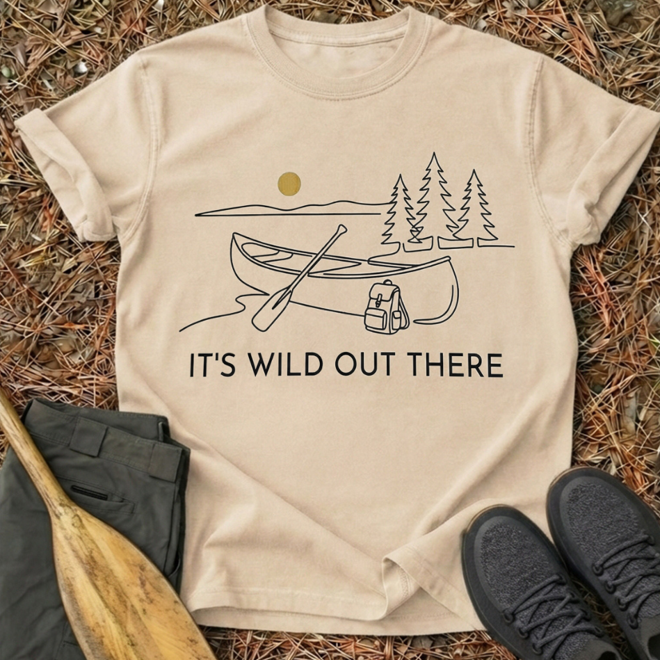 It's Wild Out There T-Shirt