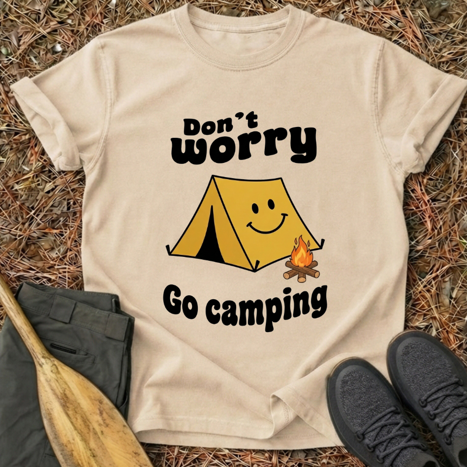 Don't Worry Go Camping T-Shirt