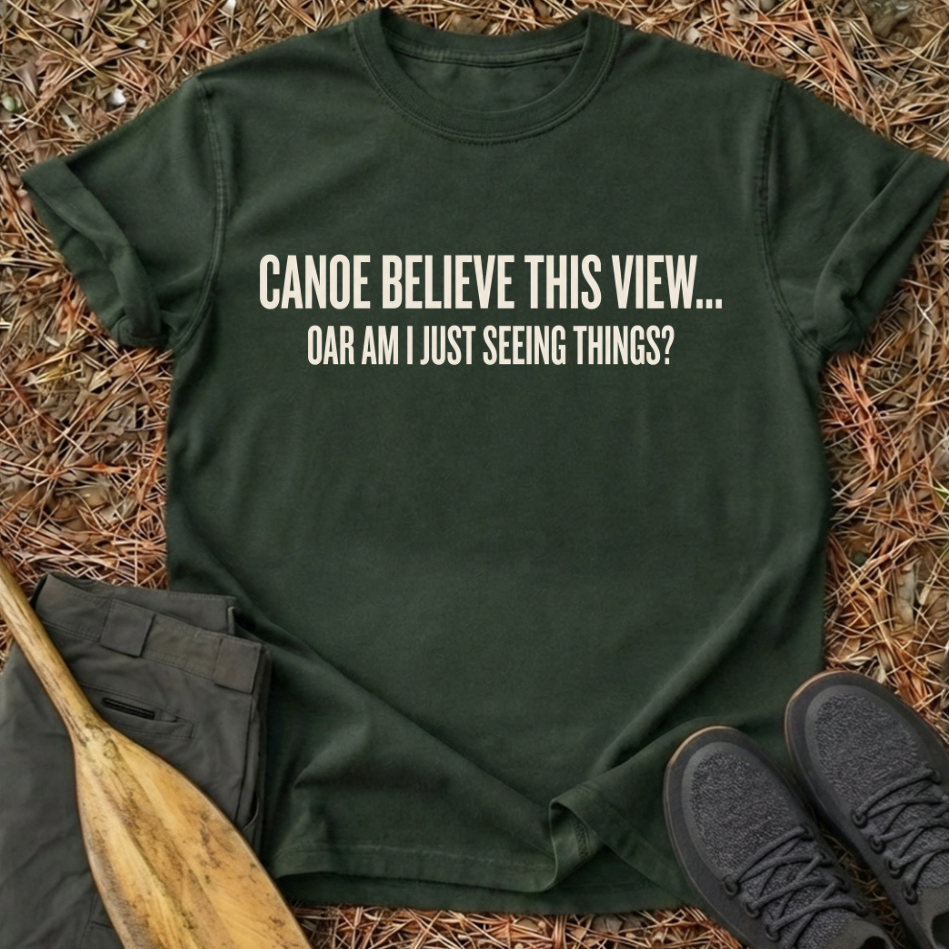Canoe Believe This View T-Shirt